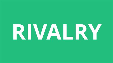 how to pronounce rivalry